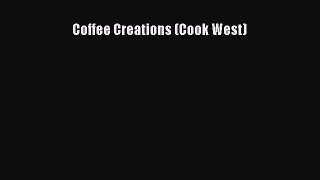 [DONWLOAD] Coffee Creations (Cook West) Free PDF