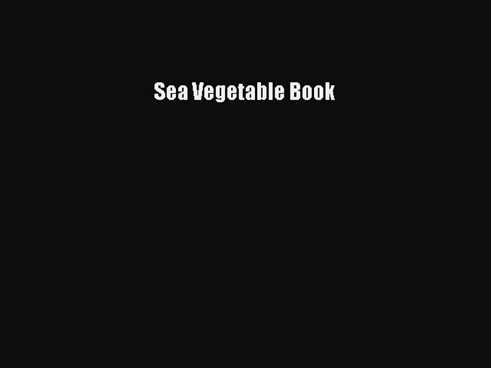 Read Sea Vegetable Book Ebook Free
