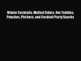 [DONWLOAD] Winter Cocktails: Mulled Ciders Hot Toddies Punches Pitchers and Cocktail Party