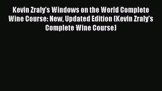 [DONWLOAD] Kevin Zraly's Windows on the World Complete Wine Course: New Updated Edition (Kevin