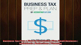 READ book  Business Tax Prep  Plan by Accounting Play Small Business  Individuals  Deductions   FREE BOOOK ONLINE
