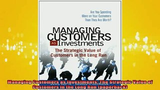 READ book  Managing Customers as Investments The Strategic Value of Customers in the Long Run Online Free