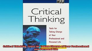 Downlaod Full PDF Free  Critical Thinking Tools for Taking Charge of Your Professional and Personal Life Full EBook