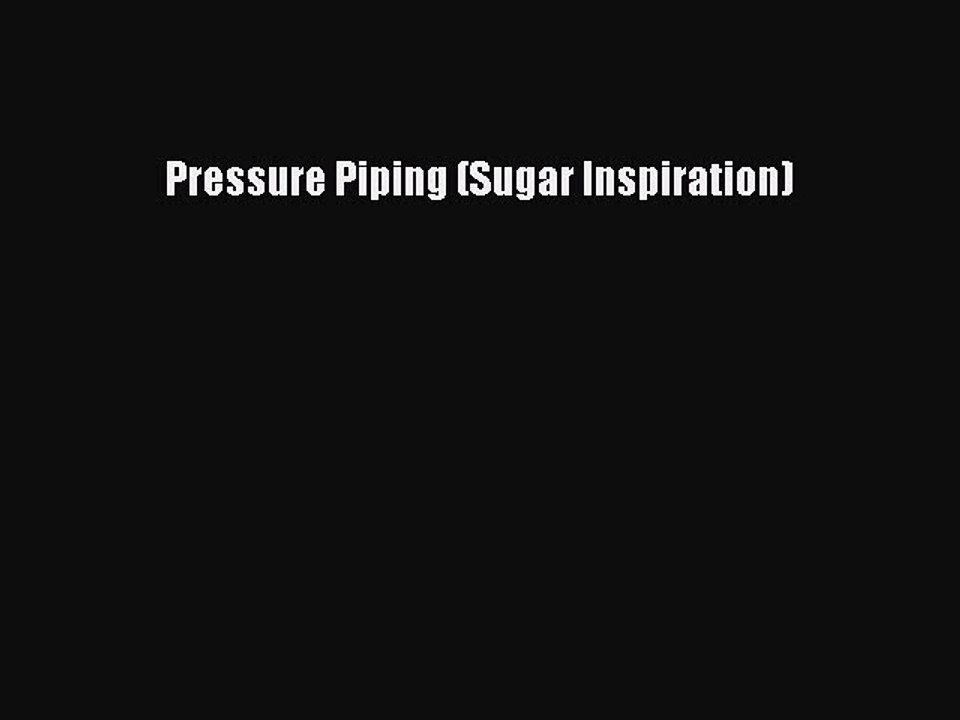 Download Pressure Piping (Sugar Inspiration) Ebook Online