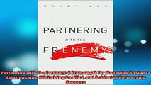 Downlaod Full PDF Free  Partnering with the Frenemy A Framework for Managing Business Relationships Minimizing Free Online