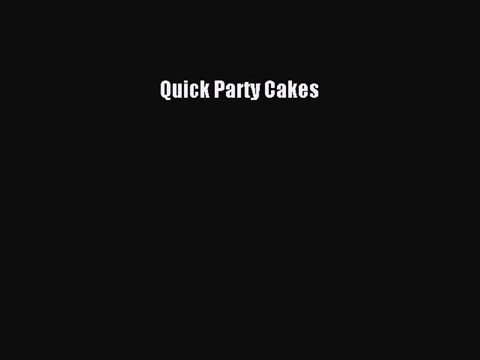 Download Quick Party Cakes Ebook Online