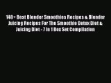 [DONWLOAD] 148  Best Blender Smoothies Recipes & Blender Juicing Recipes For The Smoothie Detox