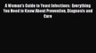 [PDF] A Woman's Guide to Yeast Infections:  Everything You Need to Know About Prevention Diagnosis