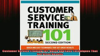 READ book  Customer Service Training 101 Quick and Easy Techniques That Get Great Results Online Free
