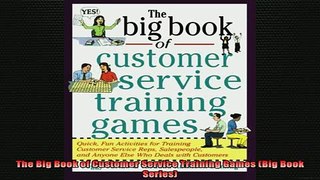 READ FREE Ebooks  The Big Book of Customer Service Training Games Big Book Series Full EBook