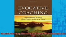 READ book  Evocative Coaching Transforming Schools One Conversation at a Time Free Online