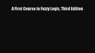 [PDF] A First Course in Fuzzy Logic Third Edition [Download] Full Ebook