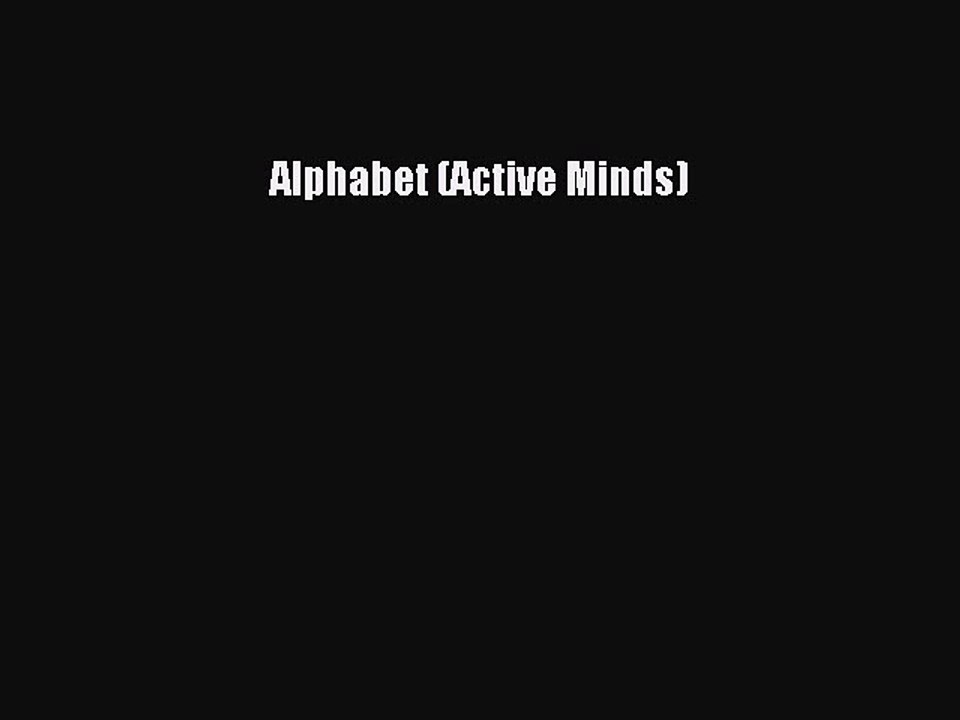 [Download PDF] Alphabet (Active Minds) Ebook Online