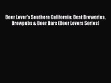 [PDF] Beer Lover's Southern California: Best Breweries Brewpubs & Beer Bars (Beer Lovers Series)