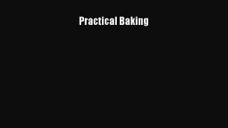 Read Practical Baking Ebook Free