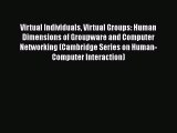 [PDF] Virtual Individuals Virtual Groups: Human Dimensions of Groupware and Computer Networking