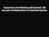 [PDF] Transaction-Level Modeling with SystemC: TLM Concepts and Applications for Embedded Systems