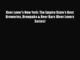 [PDF] Beer Lover's New York: The Empire State's Best Breweries Brewpubs & Beer Bars (Beer Lovers