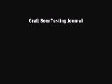 [DONWLOAD] Craft Beer Tasting Journal  Full EBook