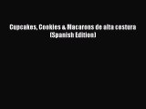 Read Cupcakes Cookies & Macarons de alta costura (Spanish Edition) Ebook Free