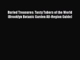 Read Buried Treasures: Tasty Tubers of the World (Brooklyn Botanic Garden All-Region Guide)