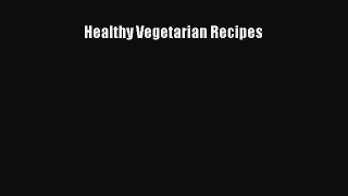 Read Healthy Vegetarian Recipes Ebook Free