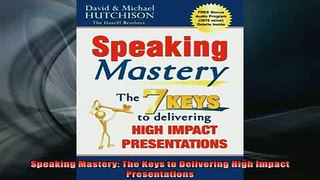 READ book  Speaking Mastery The Keys to Delivering High Impact Presentations Free Online