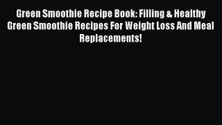 [PDF] Green Smoothie Recipe Book: Filling & Healthy Green Smoothie Recipes For Weight Loss