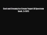 Read Cool and Creamy Ice Cream Yogurt (A Spectrum book  S-591) Ebook Free