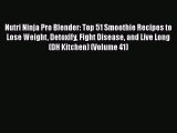 [PDF] Nutri Ninja Pro Blender: Top 51 Smoothie Recipes to Lose Weight Detoxify Fight Disease