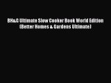 Download BH&G Ultimate Slow Cooker Book World Edition (Better Homes & Gardens Ultimate) PDF