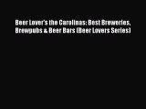 [DONWLOAD] Beer Lover's the Carolinas: Best Breweries Brewpubs & Beer Bars (Beer Lovers Series)