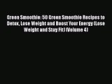 [DONWLOAD] Green Smoothie: 50 Green Smoothie Recipes to Detox Lose Weight and Boost Your Energy