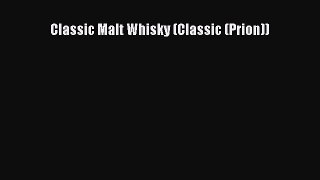 [DONWLOAD] Classic Malt Whisky (Classic (Prion))  Full EBook