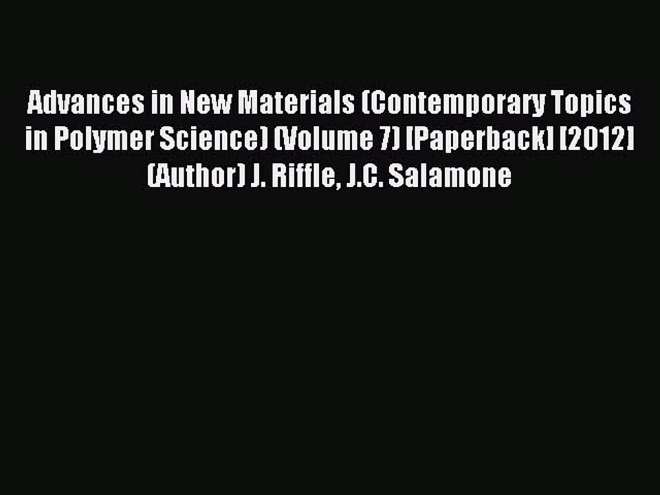 Read Advances in New Materials (Contemporary Topics in Polymer Science) (Volume 7) [Paperback]