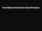 Download Thai Cooking: From the Siam Cuisine Restaurant Ebook Free