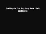 Download Cooking the Thai Way (Easy Menu Ethnic Cookbooks) Ebook Online