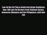 Download Low-Fat No-Fat Thai & South-East Asian Cookbook: Over 190 Low-Fat Recipes from Thailand