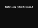 Read Southern Living: Our Best Recipes Vol. 3 Ebook Free