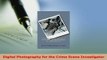PDF  Digital Photography for the Crime Scene Investigator Free Books