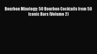 [DONWLOAD] Bourbon Mixology: 50 Bourbon Cocktails from 50 Iconic Bars (Volume 2)  Full EBook