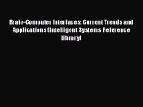 [PDF] Brain-Computer Interfaces: Current Trends and Applications (Intelligent Systems Reference