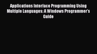 [PDF] Applications Interface Programming Using Multiple Languages: A Windows Programmer's Guide