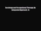 PDF Sociology and Occupational Therapy: An Integrated Approach 1e  EBook