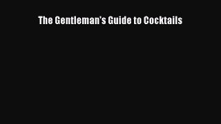[DONWLOAD] The Gentleman's Guide to Cocktails  Full EBook