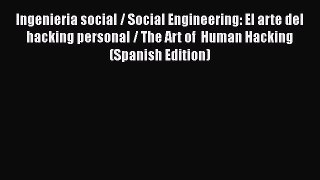 [PDF] Ingenieria social / Social Engineering: El arte del hacking personal / The Art of  Human