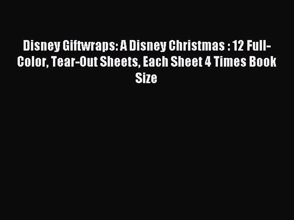 Read Disney Giftwraps: A Disney Christmas : 12 Full-Color Tear-Out Sheets Each Sheet 4 Times