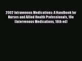 PDF 2002 Intravenous Medications: A Handbook for Nurses and Allied Health Professionals 18e