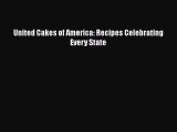 Read United Cakes of America: Recipes Celebrating Every State Ebook Online