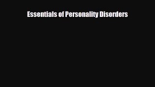 Read Essentials of Personality Disorders Ebook Free